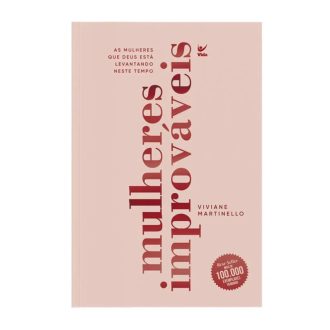 Livro Mulheres Improváveis | As mulheres que Deus está levantando neste tempo | Viviane Martinello