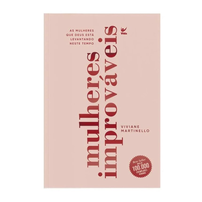 Livro Mulheres Improváveis | As mulheres que Deus está levantando neste tempo | Viviane Martinello