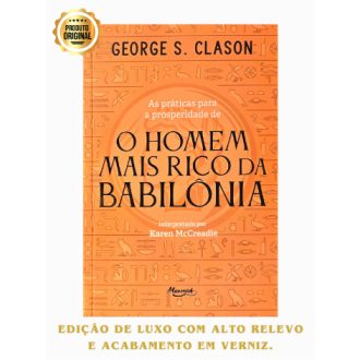 O Homem Mais Rico Da Babilônia: As Práticas Para A Prosperidade | George S. Clason | Maverick | Edição 2024