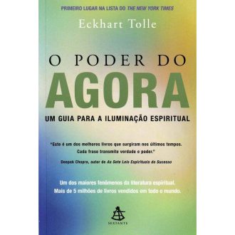 O Poder do Agora: Um guia para a iluminação espiritual - Eckhart Tolle