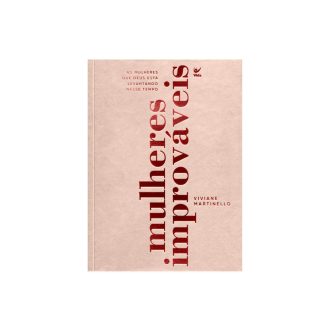 Mulheres Improváveis | Viviane Martinello